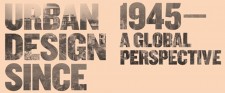 Urban Design Since 1945 – A Global Perspective