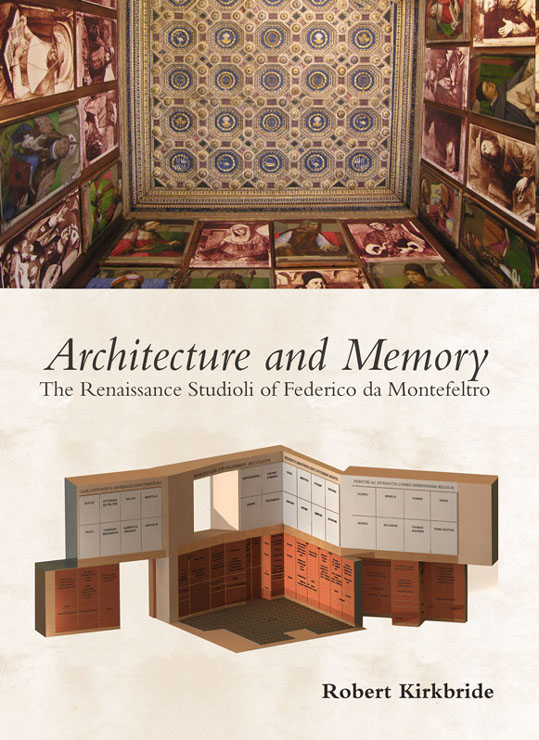 2nd edition of “Architecture and Memory: the Renaissance Studioli of Federico da Montefeltro” Now Available