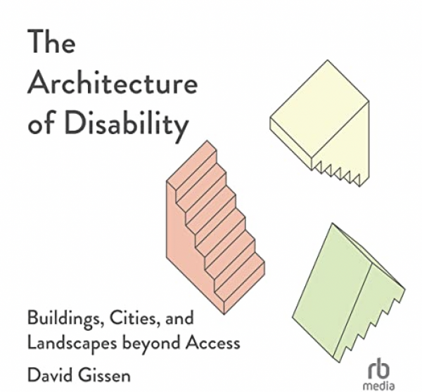 David Gissen: The Architecture of Disability