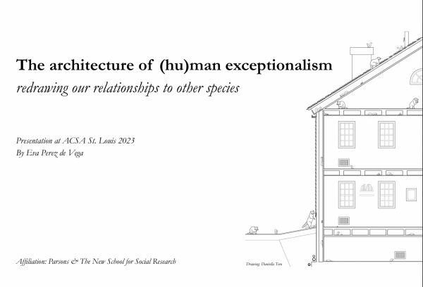 Eva Perez de Vega: The architecture of (hu)man exceptionalism redrawing our relationships to other species.
